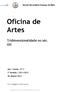 Oficina de Artes. Tridimensionalidade no séc. XXI. ano turma: 12º C 2º Período 2011/ Janeiro Escola Secundária Campos de Melo