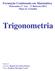 Formação Continuada em Matemática Matemática 1º Ano 3º Bimestre/2012. Plano de Trabalho Trigonometria