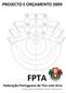 PROJECTO E ORÇAMENTO 2009 FPTA. Federação Portuguesa de Tiro com Arco Instituição de Utilidade Pública Desportiva