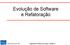 Evolução de Software e Refatoração. Ian Sommerville 2006 Engenharia de Software, 8ª. edição. Capítulo 21 1