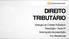 DIREITO TRIBUTÁRIO. Extinção do Crédito Tributário Prescrição Parte IV Interrupção da prescrição. Prof. Marcello Leal