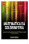 colorações pois era só misturar as quantidades certas para obter as cores desejadas.