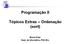 Programação II. Tópicos Extras Ordenação (sort) Bruno Feijó Dept. de Informática, PUC-Rio