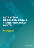 ESTRATÉGIA BRASILEIRA PARA A TRANSFORMAÇÃO DIGITAL. E-Digital