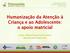 Humanização da Atenção à Criança e ao Adolescente: o apoio matricial. Carlos Alberto Severo Garcia Júnior Marcelo José Fontes Dias