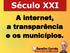 Século XXI. A internet, a transparência e os municípios.