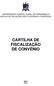 UNIVERSIDADE FEDERAL RURAL DE PERNAMBUCO NÚCLEO DE RELAÇÕES INSTITUCIONAIS E CONVÊNIOS CARTILHA DE FISCALIZAÇÃO DE CONVÊNIO