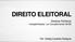 DIREITO ELEITORAL. Direitos Políticos Inelegibilidades: Lei Complementar 64/90. Prof. Rodrigo Cavalheiro Rodrigues