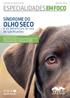 OLHO SECO SÍNDROME DO. e os benefícios do uso de lubrificantes INFORMATIVO TÉCNICO VETNIL ANO 2018 Nº 01 ESPECIALIDADES EM FOCO