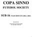 COPA SINNO FUTEBOL SOCIETY. SUB-16 (NASCIDOS EM 2002 e 2003) REALIZAÇÃO   EVENTOS.COM.BR TEL