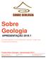 Sobre Geologia APRESENTAÇÃO Projeto Sobre Geologia Apresentação