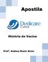 Apostila. História da Vacina. Profª. Andrea Muniz Alves