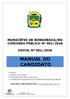 ESTADO DO RIO GRANDE DO SUL MUNICÍPIO DE BOSSOROCA MUNICÍPIO DE BOSSOROCA/RS CONCURSO PÚBLICO Nº 001/2018 EDITAL Nº 001/2018 MANUAL DO CANDIDATO