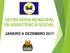 SECRETARIA MUNICIPAL DE ASSISTÊNCIA SOCIAL JANEIRO A DEZEMBRO 2017
