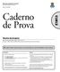 Caderno de Prova. Dia: 2 de março de 2008 Horário: das 14 às 17 h Duração: 3 (três) horas, incluído o tempo para o preenchimento do cartão-resposta.