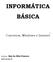 INFORMÁTICA BÁSICA. Professor: Enir da Silva Fonseca.   (1) Conceitos, Windows e Internet