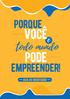 Porque ... você. todo mundo ... pode. empreender! guia do orientador