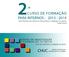 DATAS E LOCAL Início em 5 de Fevereiro de 2013 Terças feiras, das 15:00 às 16:30 horas Anfiteatro do Hospital Pediátrico Carmona da Mota