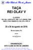 TAÇA REI OLAV V. 25 e 26 de agosto de Rio de Janeiro, RJ. APOIO: ORGANIZAÇÃO: IATE CLUBE DO RIO DE JANEIRO