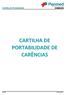 Para trocar de plano de saúde sem cumprir nova carência, devem ser observadas as seguintes condições: