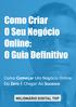 Como Criar O Seu Negócio Online: O Guia Definitivo