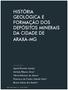 HISTÓRIA GEOLÓGICA E FORMAÇÃO DOS DEPÓSITOS MINERAIS DA CIDADE DE ARAXÁ-MG