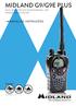 MIDLAND G9/G9E PLUS MANUAL DE INSTRUÇÕES DUAL BAND TRANSCEIVER PMR446 / LPD PMR446 TRANSCEIVER. Coverage* * Depending on terrain