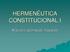 HERMENÊUTICA CONSTITUCIONAL I. Marcelo Leonardo Tavares