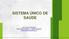 SISTEMA ÚNICO DE SAÚDE. Laís Caroline Rodrigues Economista Residente Gestão Hospitalar