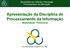 Bacharelado em Ciência e Tecnologia Processamento da Informação. Apresentação da Disciplina de Processamento da Informação Modalidade: Presencial