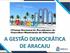 A GESTÃO DEMOCRÁTICA DE ARACAJU