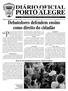 PORTO ALEGRE DIÁRIO OFICIAL. Debatedores defendem ensino como direito do cidadão. Alunos da rede municipal fazem exercício de cobertura jornalística