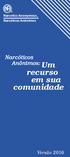 Narcotics Anonymous Narcóticos Anônimos. Narcóticos Anônimos: Um recurso em sua comunidade