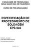 ESPECIFICAÇÃO DE PROCEDIMENTO DE SOLDAGEM EPS 003