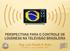 PERSPECTIVAS PARA O CONTROLE DE LOUDNESS NA TELEVISÃO BRASILEIRA. Eng. Luiz Fausto S. Brito TV Globo GT Loudness / SET