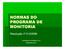 NORMAS DO PROGRAMA DE MONITORIA Resolução nº 013/2006 Nostradamos de Medeiros Lins 08/Setembro/2011