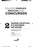 PRÁTICOS PARA CONCURSOS SAÚDE COLETIVA E O SISTEMA. MANUAIS PRATICOS PARA CONCURSO 2.indd 3 27/03/19 18:28