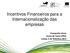Incentivos Financeiros para a Internacionalização das empresas. Franquelim Alves Curso de Verão APEA Lisboa, 6 de Setembro 2012
