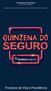 Regulamento da Campanha Quinzena do Seguro. Regulamento da Campanha Bradesco Seguro Produtos de Vida e Previdência. Produtos de Vida e Previdência