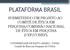 PLATAFORMA BRASIL SUBMETENDO UM PROJETO AO COMITÊ DE ÉTICA EM PESQUISA/COMISSÃO NACIONAL DE ÉTICA EM PESQUISA (CEP/CONEP).