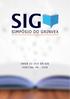 1ª. Edição Organizadores do Evento: Augusta Clemente, Darian Gomes, Diego Lopes, Gabriela Pellenz e Igor Gomes.