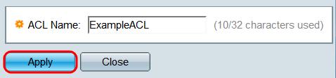 Etapa 3. No campo de nome ACL, entre no nome para o ACL novo. Este nome não impactará a função do ACL, e é somente para fins de identificação. Etapa 4. O clique aplica-se.