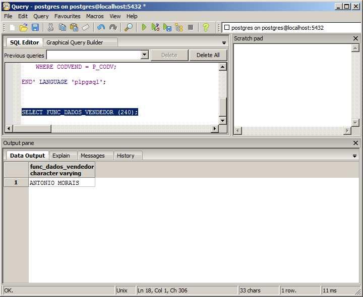 Função Simples CRIAÇÃO DA FUNÇÃO CREATE OR REPLACE FUNCTION FUNC_DADOS_VENDEDOR (P_CODV IN VENDEDOR.CODVEND%TYPE, P_NOME OUT VENDEDOR.NOMEVEND%TYPE) RETURNS VENDEDOR.