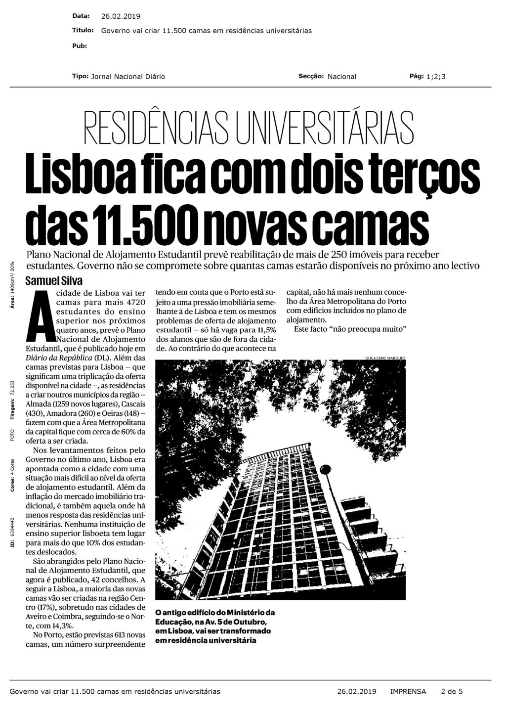 RESIDÊNCIAS UNIVERSITÁRIAS Lisboa fica com dois terços das 11.500 novas camas Plano Nacional de Alojamento Estudantil prevê reabilitação de mais de 250 imóveis para receber estudantes.
