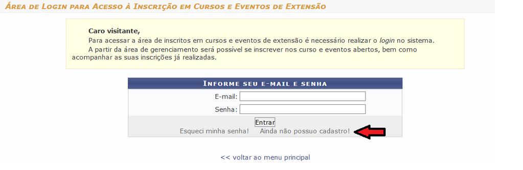 1. Acessar link : https://sigaa.ufpb.br/sigaa/public/extensao/logincursoseventosextensao.jsf 2.