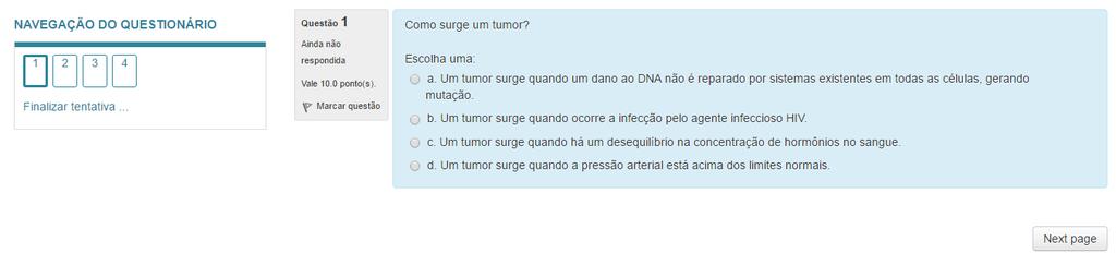 Clique no botão e a pergunta será exibida: Note que as perguntas são exibidas por páginas e, logo ao lado, é possível visualizar a questão.