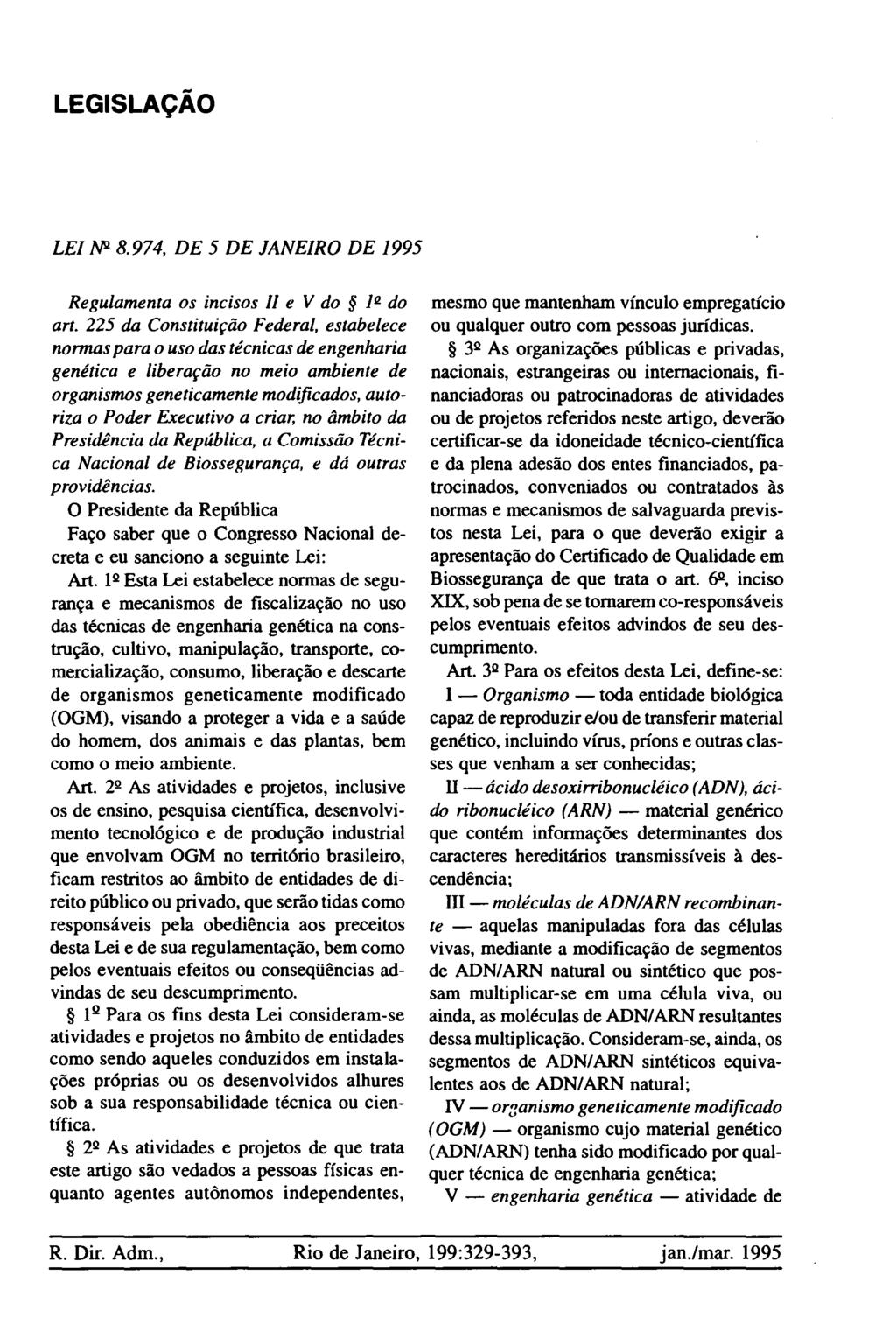 LEGISLAÇÃO LEI ~ 8.974, DE 5 DE JANEIRO DE 1995 Regulamenta os incisos II e V do IfI. do art.
