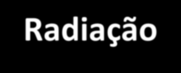 Radiação Raios gama e X Destruição DNA Esterilização Ionizante Produtos farmacêuticos e suprimentos médicos e odontológicos Não-ionizante