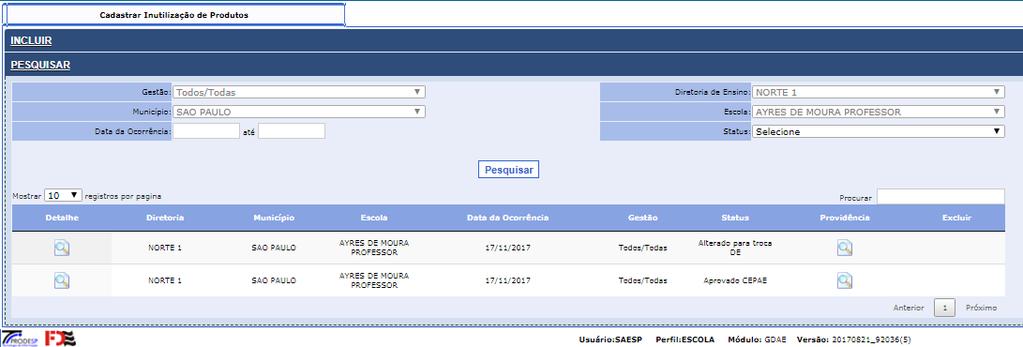 b) Clique em Pesquisar para buscar todas as solicitações de Inutilização da Escola. Em seguida, localize a solicitação e clique no botão Providência.