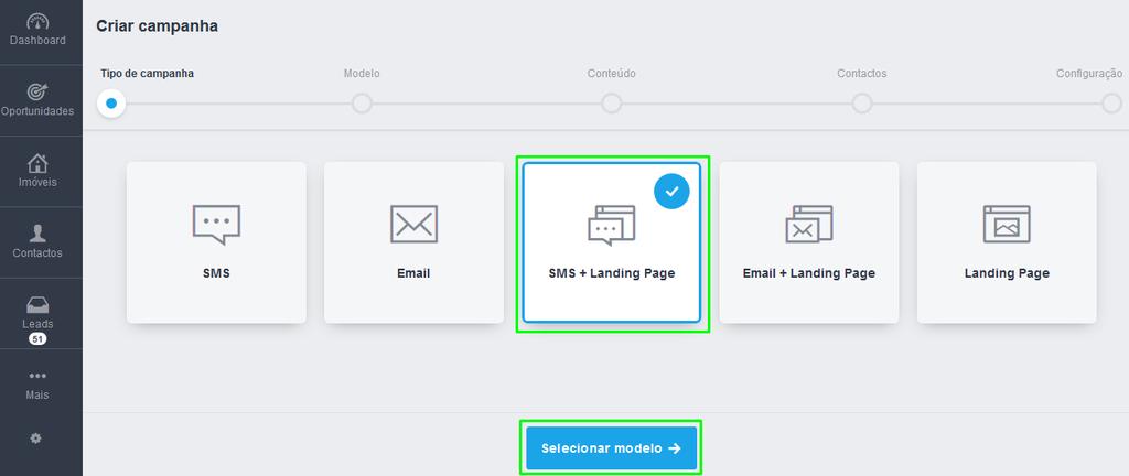 5. Existem 5 grandes tipos de campanhas: - SMS: Permite a criação de campanhas via SMS - Email: Permite a criação de campanhas de Email - SMS+Landing Page: Permite a criação de campanhas de SMS onde